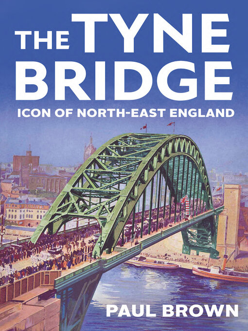 Title details for The Tyne Bridge by Paul Brown - Available